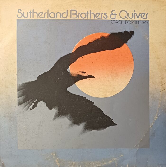 REACH FOR THR SKY   SUTHERLAND BROTHERS & QUIVER