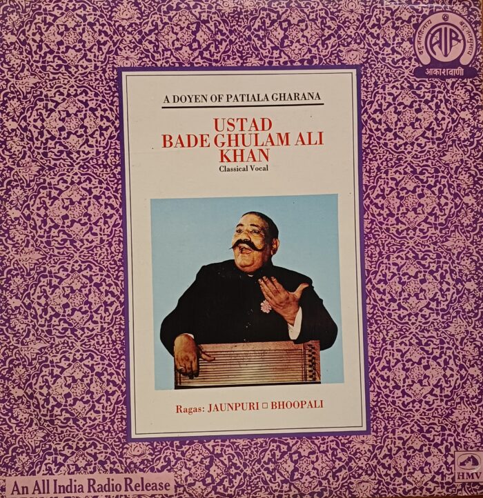A Doyen Of Patiala Gharana, Ustad Bade Ghulam Ali Khan - Vocal