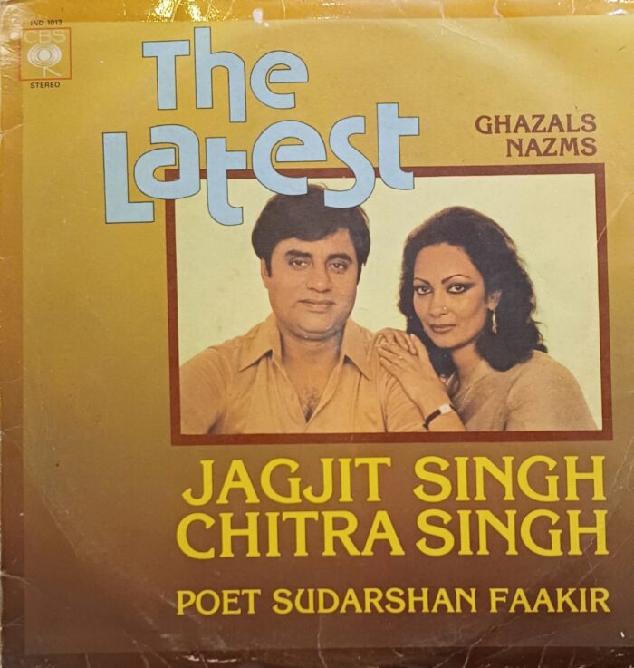 THE LATEST - (Jagjit Singh Chitra Singh), Ghazals & Nazms
