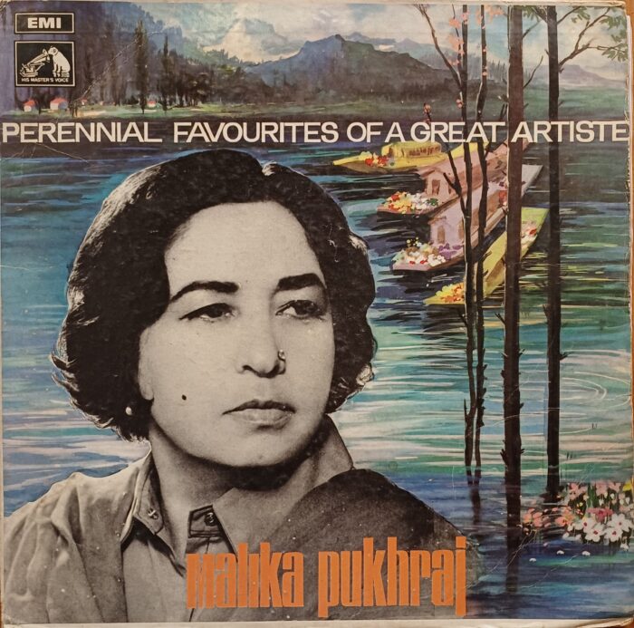 PERENNIAL FAVOURITES OF A GREAT ARTISTE - (MALIKA PUKHRAJ)