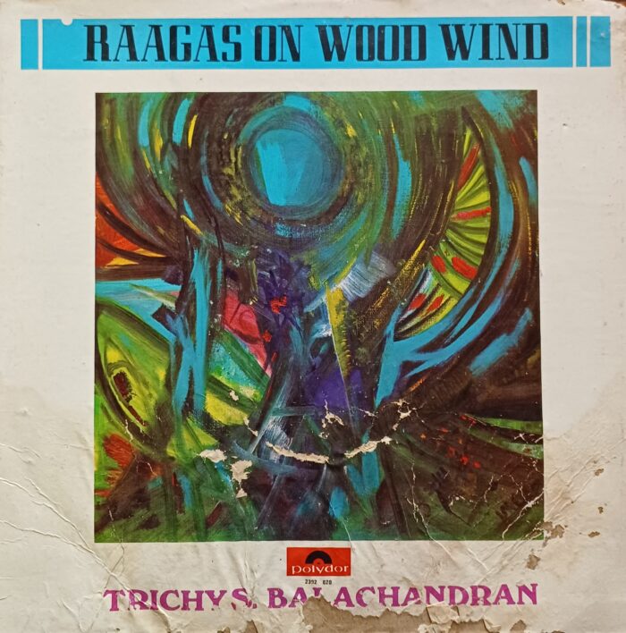 Ragas On Wood Wind - Trichy S. Balachandrn